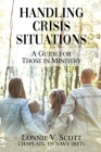 Handling Crisis Situations: A Guide for Those in Ministry Cover Image