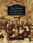 Jewish Community of Atlanta (Images of America) By Jeremy Katz, Eric L. Goldstein (Foreword by) Cover Image
