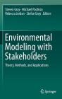 Environmental Modeling with Stakeholders: Theory, Methods, and Applications Cover Image