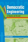 Democratic Engineering in Rwanda and Burundi By Jean-Marie Kagabo Cover Image