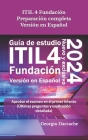 ITIL 4 Fundación Preparación completa Versión en Español: Aprobar el examen en el primer intento (Últimas preguntas y explicación detallada) - Oficial Cover Image