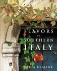 The Flavors Of Southern Italy By Erica De Mane Cover Image