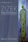 Zizek: Paper Revolutionary (Postmodern Ethics #10) By Marko Zlomislic Cover Image