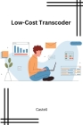 Low-Cost Transcoder Cover Image