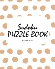 Sudoku Puzzle Book for Teens and Young Adults (8x10 Puzzle Book / Activity Book) By Sheba Blake Cover Image