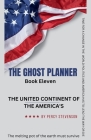 The Ghost Planner Book Eleven ... The United Continent of the Americas ... Cover Image