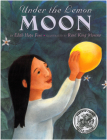 Under the Lemon Moon By Edith Hope Fine, René King Moreno (Illustrator) Cover Image