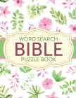 Word Search Bible Puzzle Book: Christian Living Puzzles and Games Spiritual Growth Worship Devotion By Patricia Larson Cover Image