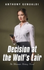 Decision at the Wolf's Lair: An Alternate History Novel By Anthony Genualdi Cover Image