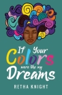 If Your Colors Were Like My Dreams Cover Image