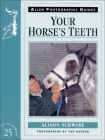 Your Horse's Teeth No 25 (Allen Photographic Guides) Cover Image