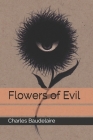 Flowers of Evil By Charles Baudelaire Cover Image