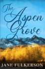 The Aspen Grove By Jane Fulkerson Cover Image