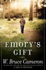 Emory's Gift: A Novel By W. Bruce Cameron Cover Image