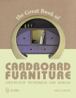 The Great Book of Cardboard Furniture: Step-By-Step Techniques and Designs By Kiki Carton Cover Image