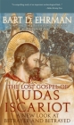 The Lost Gospel of Judas Iscariot: A New Look at Betrayer and Betrayed Cover Image