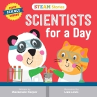 STEAM Stories Scientists for a Day (First Science Words): First Science Words  By Mackenzie Harper, Liza Lewis (Illustrator) Cover Image