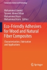 Eco-Friendly Adhesives for Wood and Natural Fiber Composites: Characterization, Fabrication and Applications By Mohammad Jawaid (Editor), Tanveer Ahmed Khan (Editor), Mohammed Nasir (Editor) Cover Image