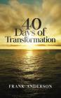 40 Days of Transformation By Frank Anderson Cover Image