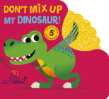 Don't Mix Up My Dinosaur! By Rosamund Lloyd, Spencer Wilson (Illustrator) Cover Image