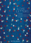 Love Letters: Intimate Correspondence Between Famous Lovers Cover Image