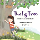 The Fig Tree: A Lesson in Gratitude By Heather S. Lonczak Cover Image