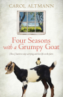 Four Seasons with a Grumpy Goat: How I Learnt to Stop Worrying and Love Life on the Farm Cover Image