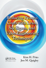 Reducing Process Costs with Lean, Six Sigma, and Value Engineering Techniques By Kim H. Pries, Jon M. Quigley Cover Image