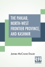 The Panjab, North-West Frontier Province, And Kashmir Cover Image