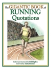 The Gigantic Book of Running Quotations By Hal Higdon (Editor), Amby Burfoot (Foreword by) Cover Image