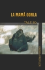 La Mamá Gorila: Tale 80 By Karma Profiler Cover Image