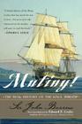 Mutiny!: The Real History of the H.M.S. Bounty By Sir John Barrow Cover Image