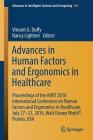 Advances in Human Factors and Ergonomics in Healthcare: Proceedings of the Ahfe 2016 International Conference on Human Factors and Ergonomics in Healt (Advances in Intelligent Systems and Computing #482) By Vincent G. Duffy (Editor), Nancy Lightner (Editor) Cover Image