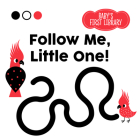 Follow Me, Little One! (Baby's First Library) By Agnese Baruzzi (Illustrator) Cover Image