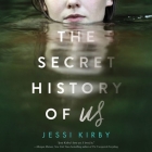 The Secret History of Us By Jessi Kirby, Erin Spencer (Read by) Cover Image