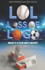 LOL, Loss Of Logo: What's Your Next Move? By Andy Dolich, Derrick Hall (Foreword by), Jake Hirshman Cover Image