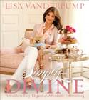 Simply Divine: A Guide to Easy, Elegant, and Affordable Entertaining Cover Image
