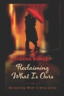 Reclaiming What Is Ours By Artessa Michele (Editor), Sheena Binkley Cover Image