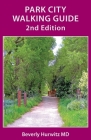 Park City Walking Guide By Beverly Hurwitz Cover Image