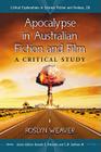 Apocalypse in Australian Fiction and Film: A Critical Study (Critical Explorations in Science Fiction and Fantasy #28) By Roslyn Weaver, Donald E. Palumbo (Editor), C. W. Sullivan III (Editor) Cover Image