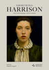 Sarah Cecilia Harrison (1863-1941): Artist, Social Campaigner and City Councillor  By Margarita Cappock, PhD (Editor) Cover Image