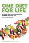 One Diet for Life: Let Your Body Choose The Foods That Are Right For You By Keith Scott-Mumby MD Cover Image