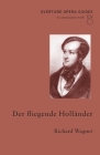 Der fliegende Holländer (The Flying Dutchman) (Overture Opera Guides) By Richard Wagner Cover Image