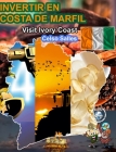 INVERTIR EN COSTA DE MARFIL - Visit Ivory Coast - Celso Salles: Colección Invertir en África By Celso Salles Cover Image