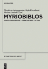 Myriobiblos: Essays on Byzantine Literature and Culture (Byzantinisches Archiv #29) Cover Image