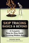 Skip Tracing Basics & Beyond: A Complete Step-by-Step Guide for Locating Hidden Assets By Susan Nash Cover Image