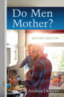 Do Men Mother?: Second Edition By Andrea Doucet Cover Image