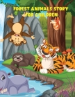 Forest Animals Story For Children: -from the wonderful world of forests By Deeasy B Cover Image