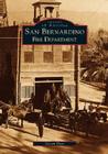 San Bernardino Fire Department (Images of America) By Steven Shaw Cover Image