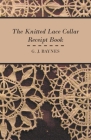The Knitted Lace Collar Receipt Book By G. J. Baynes Cover Image